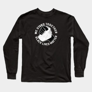 We Stand Together Handshake - Black Lives Matter Long Sleeve T-Shirt